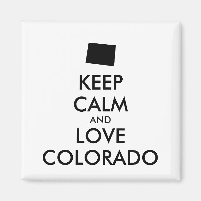 Customizable KEEP CALM and LOVE COLORADO Magnet (Front)