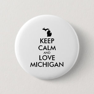 Customizable KEEP CALM and LOVE MICHIGAN 6 Cm Round Badge