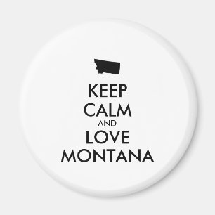 Customizable KEEP CALM and LOVE MONTANA Magnet