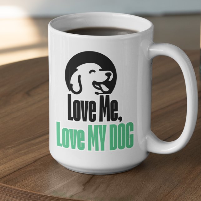 Customizable Love Me Love My Dog Coffee Mug (Creator Uploaded)