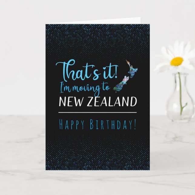 CUSTOMIZABLE MOVE TO NEW ZEALAND BIRTHDAY CARD (Small Plant)