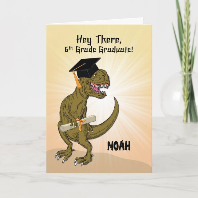 Customizable Name 6th Grade Graduation T-Rex Card (Front)