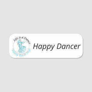 Customizable Name Badge "Life is a Dance..."