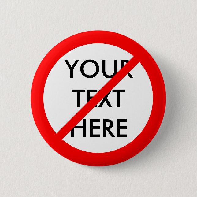 CUSTOMIZABLE "NO" 6 CM ROUND BADGE (Front)