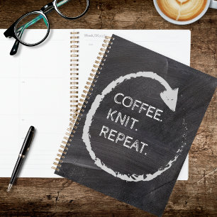 Customizable Phrase Coffee. Knit. Repeat. Planner