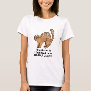 Customizable Pun I'll Get Over it Funny Drama Cat T-Shirt