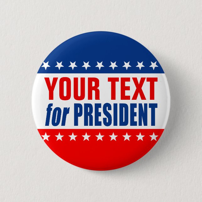 (CUSTOMIZABLE TEXT) for PRESIDENT 6 Cm Round Badge (Front)