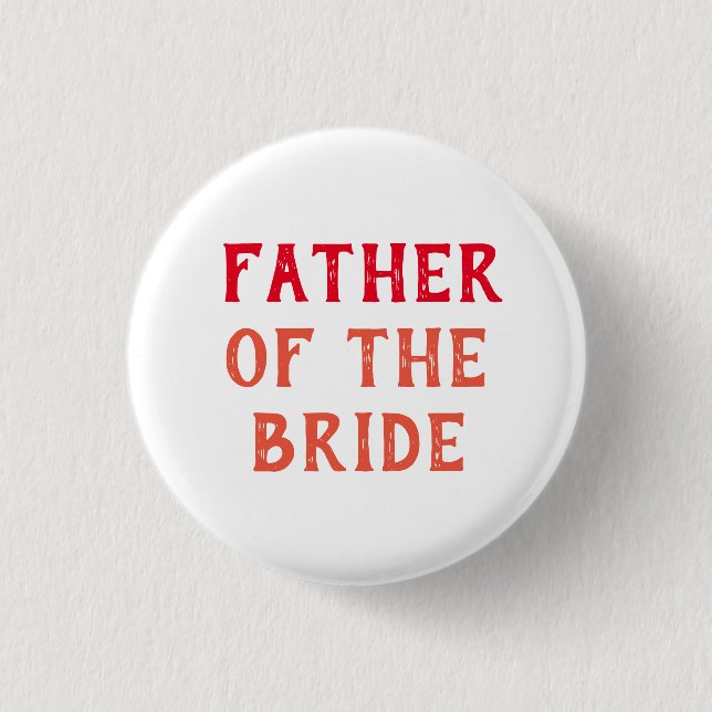 Customizable wedding badge for Father of the Bride (Front)