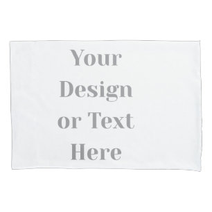 Customizable Your Design or Text Here Personalized Pillowcase