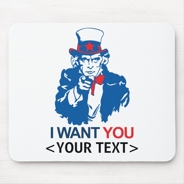 CUSTOMIZE UNCLE SAM WANT YOU, <YOUR TEXT> MOUSE PAD (Front)