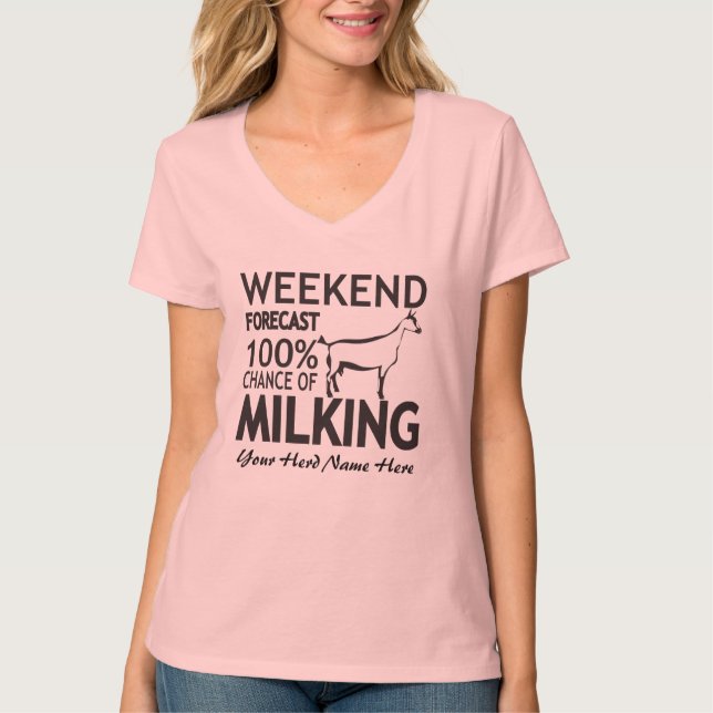 CUSTOMIZE Weekend Forecast Milking Oberhasli Goat T-Shirt (Front)