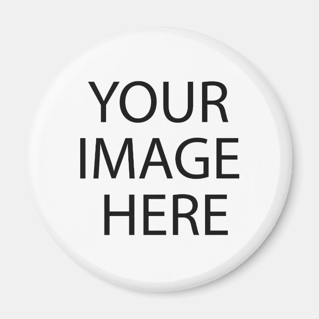 CUSTOMIZE YOUR OWN PRODUCTS - ADD YOUR OWN IMAGE MAGNET (Front)