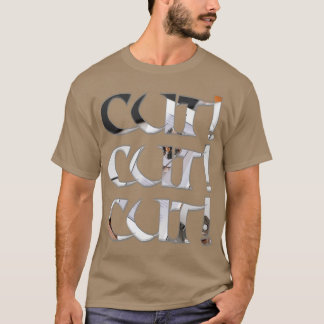 Cut Cut Cut T-Shirt