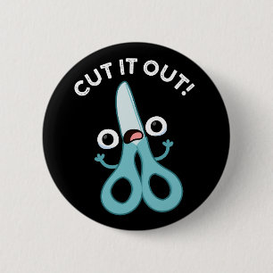 Cut It Out Funny Scissors Puns Dark BG 6 Cm Round Badge