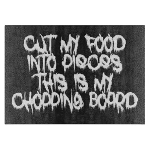 CUT MY FOOD INTO PIECES CUTTING BOARD