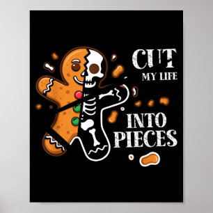 Cut My Life Into Eces Gingerbread Christmas Elder  Poster
