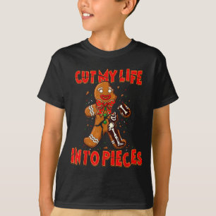 Cut My Life Into Eces Gingerbread Christmas Elder  T-Shirt