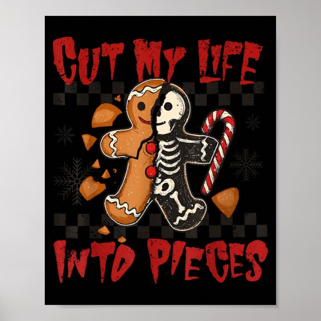 Cut My Life Into Eces Xmas Gingerbread Funny Chris Poster (Front)