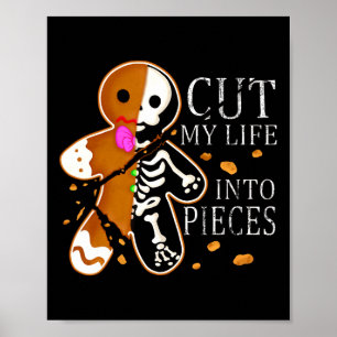 Cut My Life Into Pieces Gingerbread Christmas  Poster