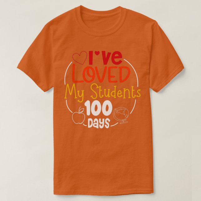 cute 100 days of school giftIx27ve loved my studen T-Shirt (Design Front)