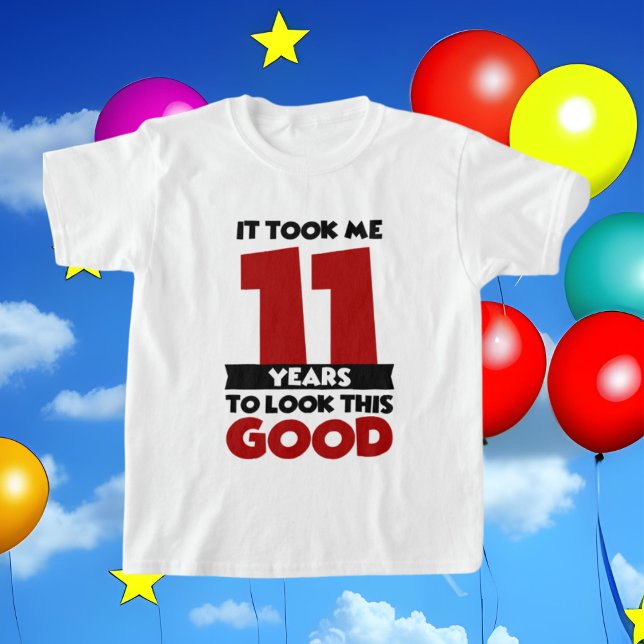 cute 11th unisex Birthday look good T-Shirt  (Creator Uploaded)