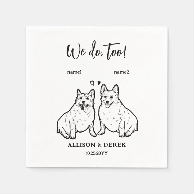 Cute 2 Corgis We do too Dog Wedding  Napkin (Front)
