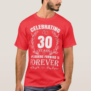 Cute 30th Wedding Anniversary for Couples Married T-Shirt