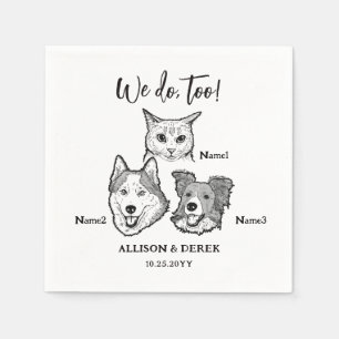 Cute 3 Dogs Cat Pet We Do Too Wedding Napkin