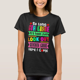 Cute 6th Grade Graduation  Welcome Seventh Grade T-Shirt