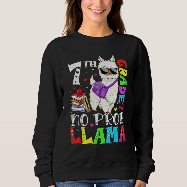 Cute 7th Grade No Prob Llama Back To School First  Sweatshirt (Front)