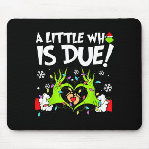 Cute A Little Who Is Due Christmas Pregnancy Annou Mouse Pad