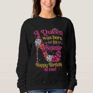 Cute A Queen Was Born In September Women Girls Hig Sweatshirt