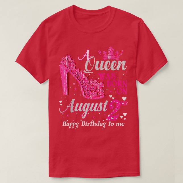 Cute a Queen Was Born on August 2 High Heels Augus T-Shirt (Design Front)