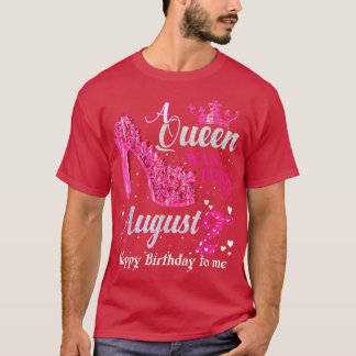 Cute a Queen Was Born on August 2 High Heels Augus T-Shirt