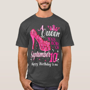 Cute a Queen Was Born on September 10th September  T-Shirt