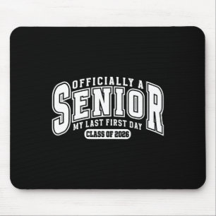 Cute A Senior My Last First Day Cl Of 2026 Ck To S Mouse Pad