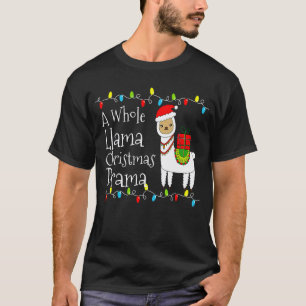 Cute A Whole Llama Christmas Drama Alpaca Santa Ha T-Shirt