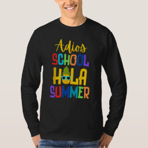Cute Adios School Hola Summer Humor Student Teache T-Shirt
