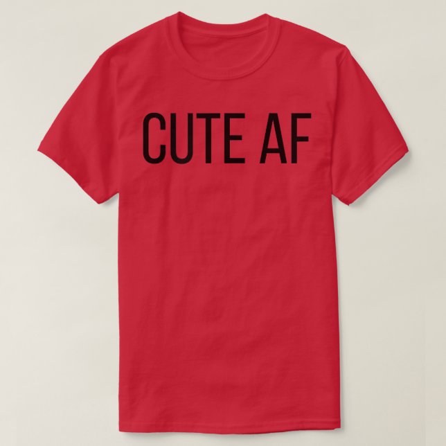 Cute AF Shirt white  (Design Front)