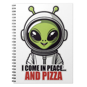 Cute Alien Astronaut "I Come in Peace and Pizza" Notebook