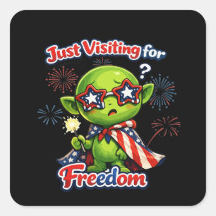Cute Alien July 4th Just Visiting for Freedom Square Sticker