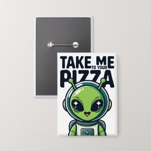 Cute Alien Take Me to Your Pizza Astronaut