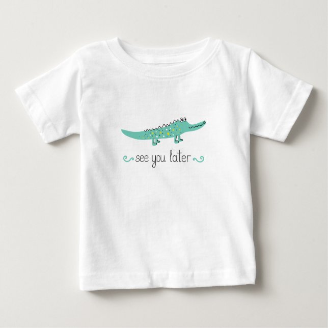 Cute alligator. See you later lettering  Baby T-Shirt (Front)