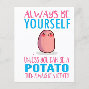 Cute Always Be yourself unless a Potato Kawaii Pot