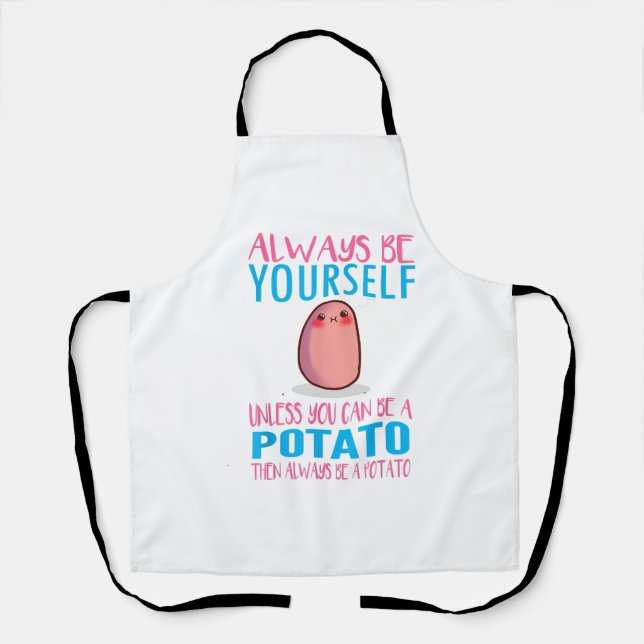 Cute Always Be yourself unless a Potato Kawaii Pot Apron (Front)