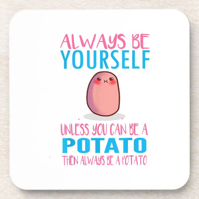 Cute Always Be yourself unless a Potato Kawaii Pot Coaster (Front)