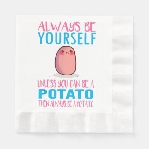 Cute Always Be yourself unless a Potato Kawaii Pot Napkin