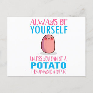 Cute Always Be yourself unless a Potato Kawaii Pot Postcard