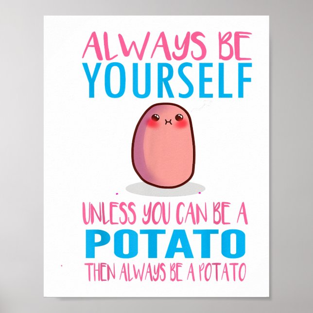 Cute Always Be yourself unless a Potato Kawaii Pot Poster (Front)
