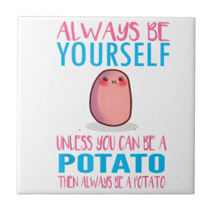 Cute Always Be yourself unless a Potato Kawaii Pot Tile